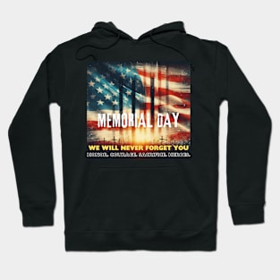 Memorial Day - We Will Never Forget You Hoodie